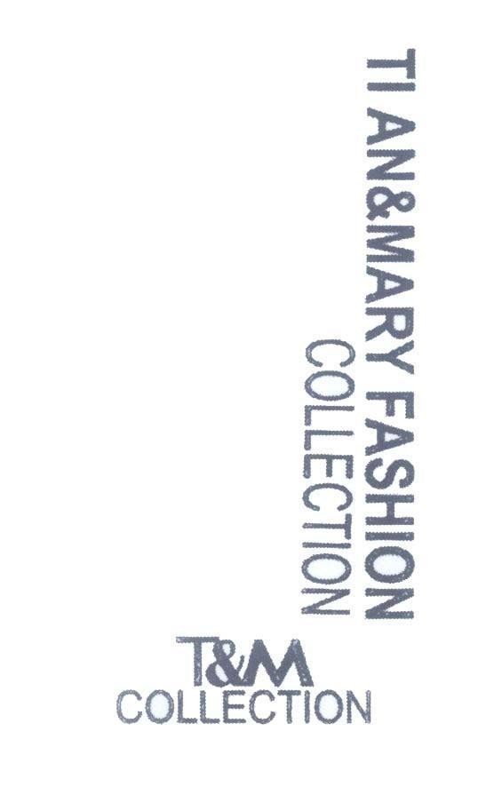 Mẫu nhãn hiệu T&M COLLECTION TI AN&MARY FASHION COLLECTION