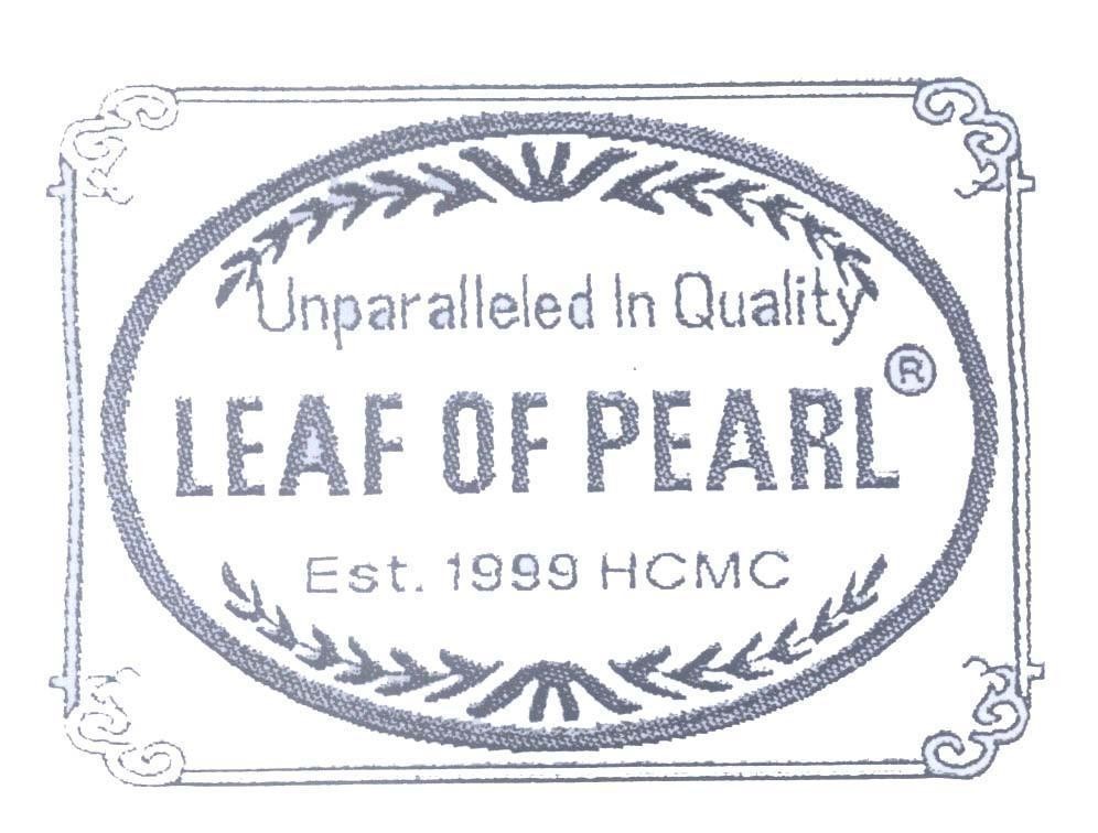 Mẫu nhãn hiệu LEAF OF PEARL Unparalleled in Quality Est. 1999 HCMC