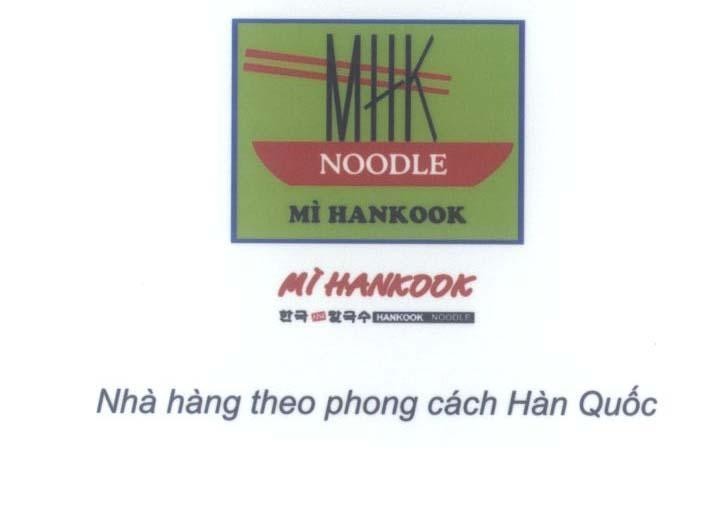 Mẫu nhãn hiệu MHK NOODLE Mì HANKOOK HANKOOK NOODLE [han: nhà Hán, kook: người lập dị, người gàn] [... kha kook xu: mì cắt] Nhà hàng theo