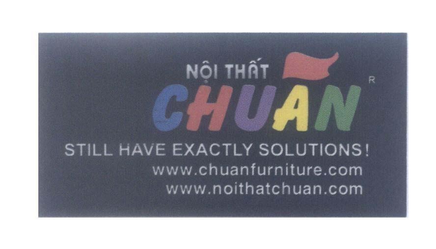 Mẫu nhãn hiệu Nội Thất Chuẩn STILL HAVE EXACTLY SOLUTIONS ! www.chuanfurniture.com www.noithatchuan.com