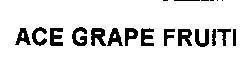 Mẫu nhãn hiệu ACE GRAPE FRUITI