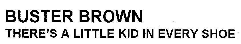 Mẫu nhãn hiệu BUSTER BROWN THERE'S A LITTLE KID IN EVERY SHOE