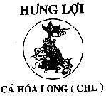 Mẫu nhãn hiệu Hưng Lợi Cá Hóa Long (CHL)