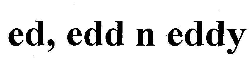 Mẫu nhãn hiệu ed, edd n eddy