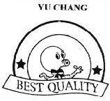 Mẫu nhãn hiệu YU CHANG BEST QUALITY