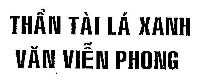 Mẫu nhãn hiệu THầN TàI Lá XANH VĂN VIễN PHONG