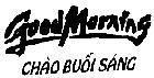 Mẫu nhãn hiệu GOOD MORNING Chào buổi sáng