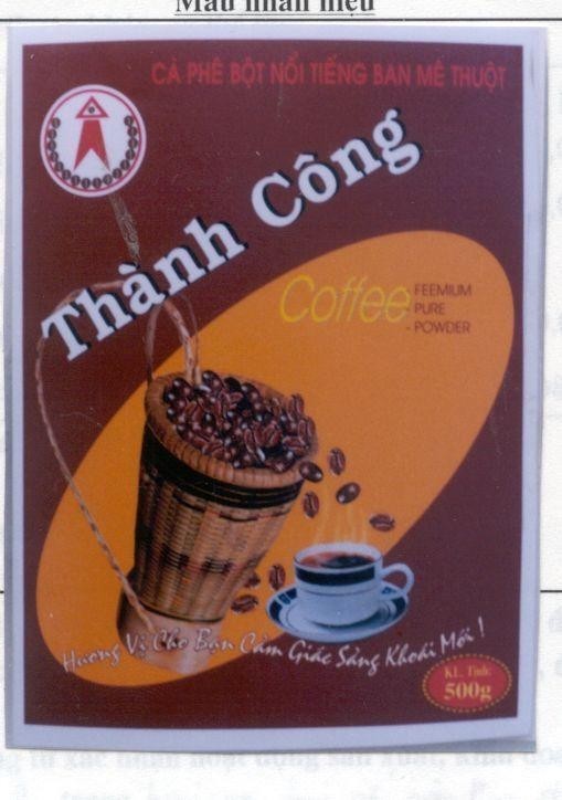 Mẫu nhãn hiệu Thành Công COFFEE HUONG VI CHO BAN CAM GIAC SANG KHOAI MOI Cà Phê Bột nổi tiếng Ban Mê Thuột