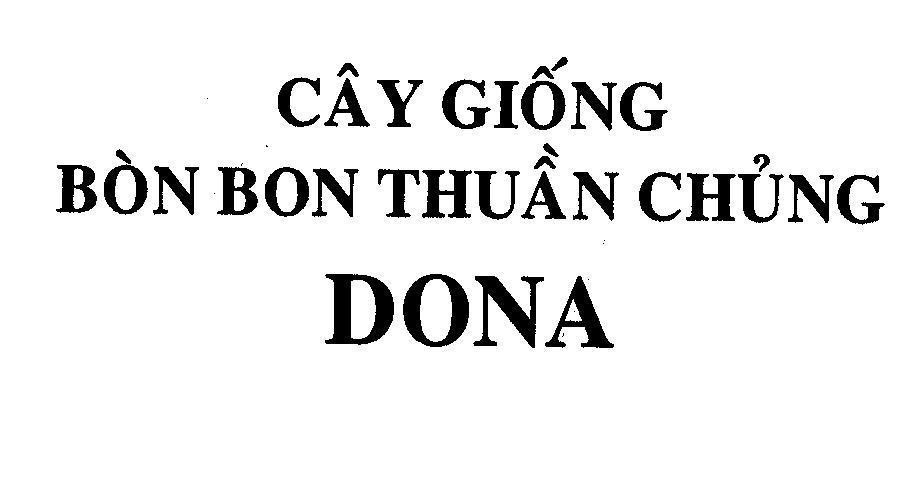 Mẫu nhãn hiệu CÂY GIốNG BòN BON THUầN CHủNG DONA