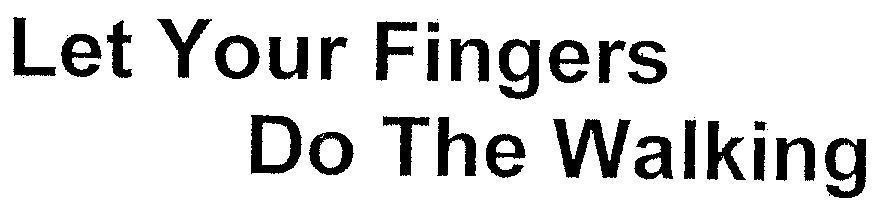 Mẫu nhãn hiệu LET YOUR FINGERS DO THE WALKING