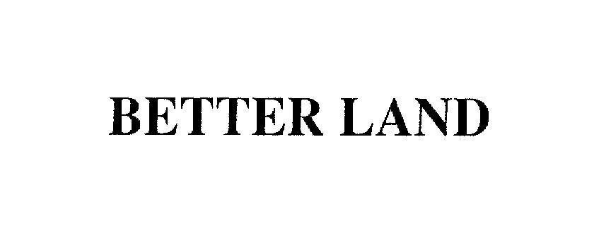 Mẫu nhãn hiệu BETTER LAND