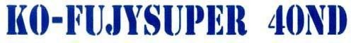 Mẫu nhãn hiệu KO-FUJYSUPER 40ND