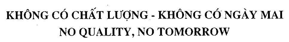 Mẫu nhãn hiệu KHÔNG Có CHấT LƯợNG KHÔNG Có NGàY MAI NO QUALITY NO TOMORROW