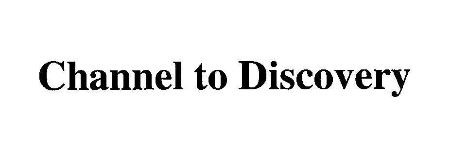 Mẫu nhãn hiệu CHANNEL TO DISCOVERY