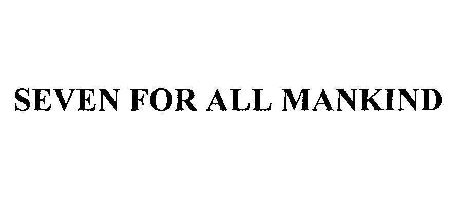 Mẫu nhãn hiệu SEVEN FOR ALL MANKIND