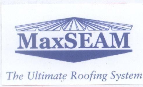 Mẫu nhãn hiệu MAXSEAM THE ULTIMATE ROOFING SYSTEM