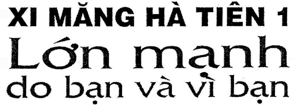 Mẫu nhãn hiệu hà Tiên 1 lớn mạnh do bạn và vì bạn Xi măng