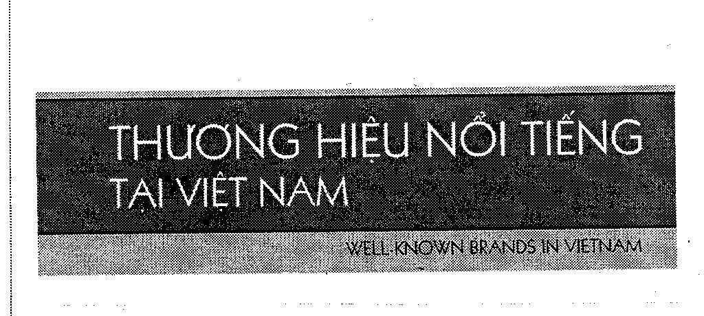 Mẫu nhãn hiệu THƯƠNG HIệU NổI TIếNG TạI VIệT NAM WELL KNOWN BRANDS IN VIET NAM