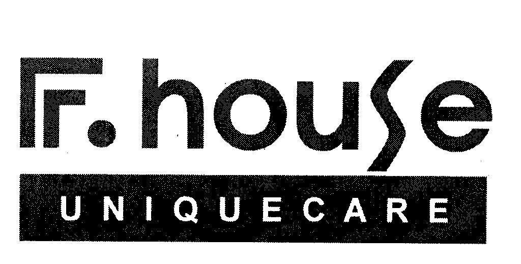 Mẫu nhãn hiệu F. HOUSE UNIQUECARE