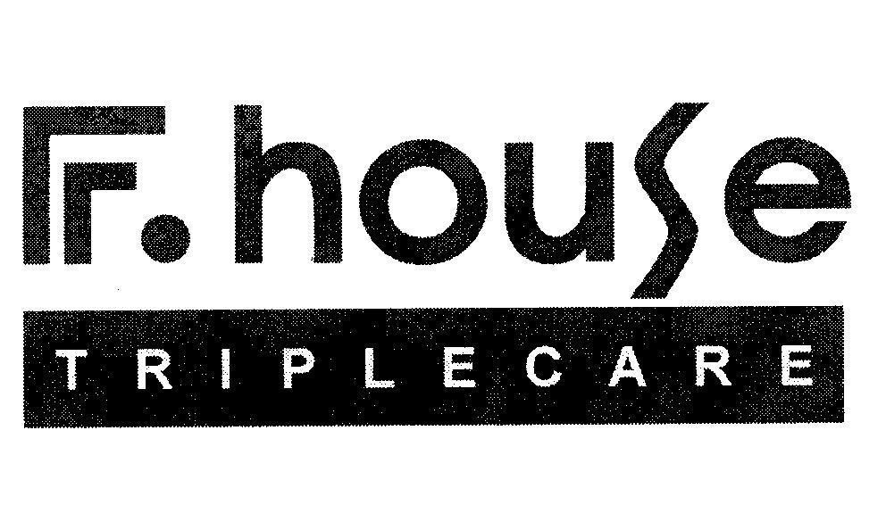 Mẫu nhãn hiệu F. HOUSE TRIPLECARE