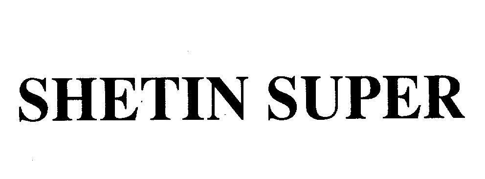 Mẫu nhãn hiệu SHETIN SUPER