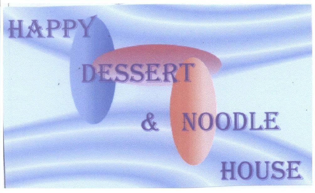 Mẫu nhãn hiệu HAPPY DESSERT & NOODLE HOUSE