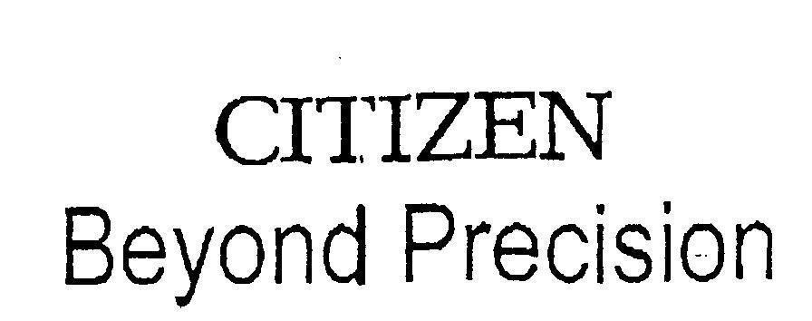 Mẫu nhãn hiệu CITIZEN BEYOND PRECISION