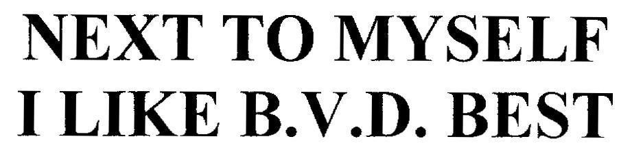 Mẫu nhãn hiệu NEXT TO MYSELF I LIKE B.V.D. BEST