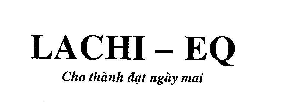Mẫu nhãn hiệu LACHI - EQ Cho thành đạt ngày mai