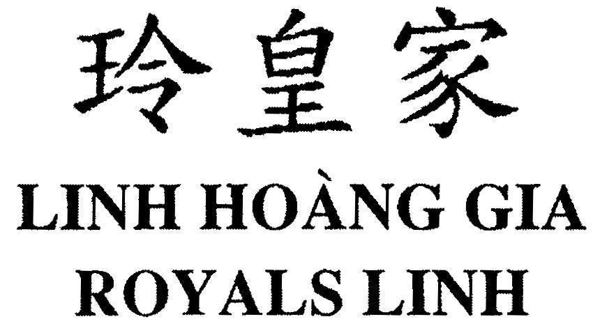 Mẫu nhãn hiệu Linh Hoàng Gia ROYALS LINH [Líng huáng gìa]