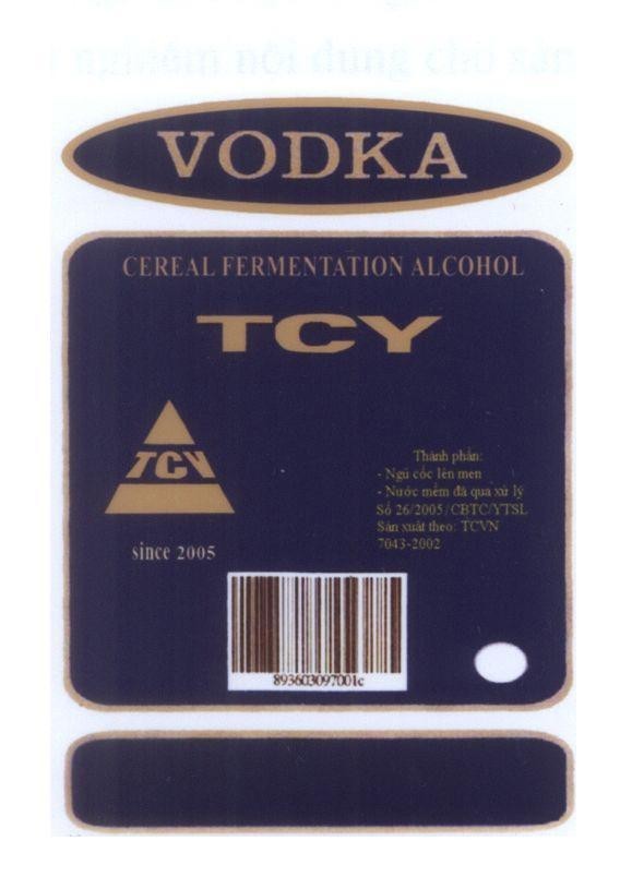 Mẫu nhãn hiệu TCY TCV CEREAL FERMENTATION ALCOHOL VODKA since 2005