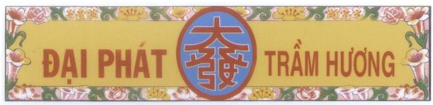 Mẫu nhãn hiệu Đại Phát Trầm Hương [Da Fa: Đại Phát]