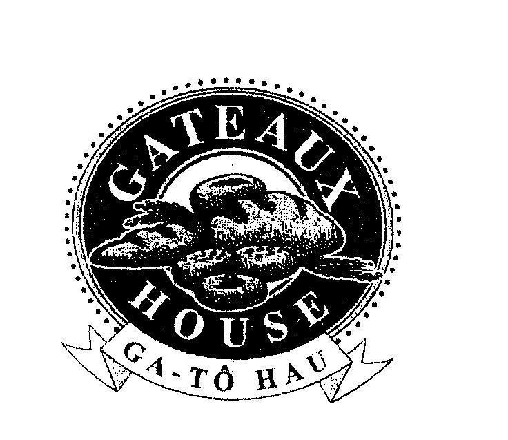 Mẫu nhãn hiệu GATEAUX HOUSE GA-TÔ HAU