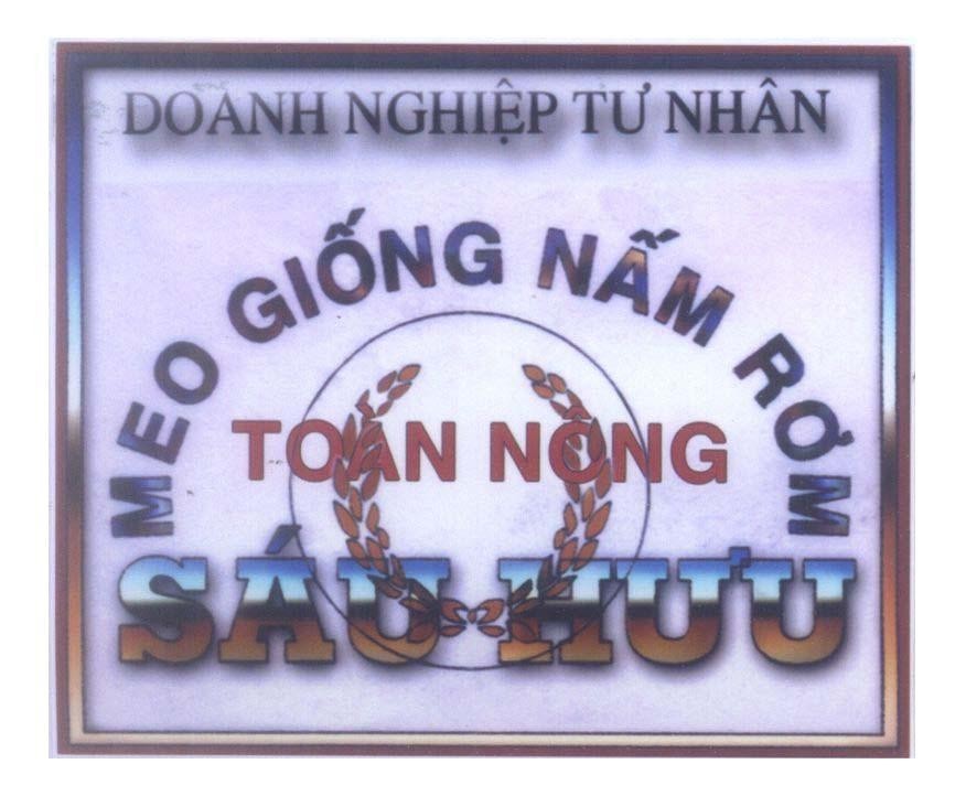 Mẫu nhãn hiệu Toàn Nông Sáu Hưu Doanh Nghiệp Tư Nhân Meo Giống Nấm Rơm