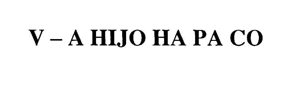 Mẫu nhãn hiệu V - A HIJO HA PA CO