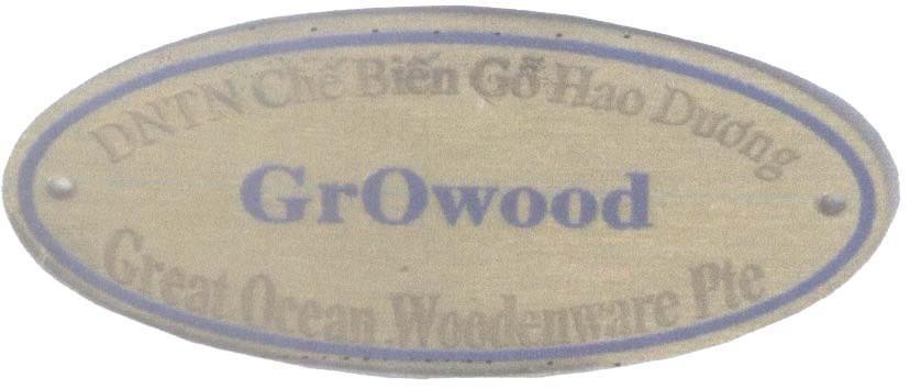 Mẫu nhãn hiệu GrOwood DNTN Chế Biến Gỗ Hạo Dương Great Ocean Woodenware Pte