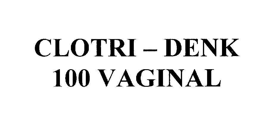 Mẫu nhãn hiệu CLOTRI - DENK 100 VAGINAL