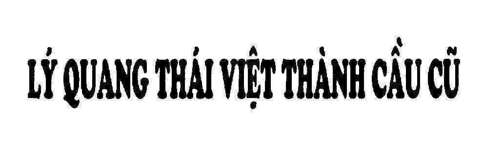 Mẫu nhãn hiệu Lý Quang Thái Việt Thành Cầu Cũ