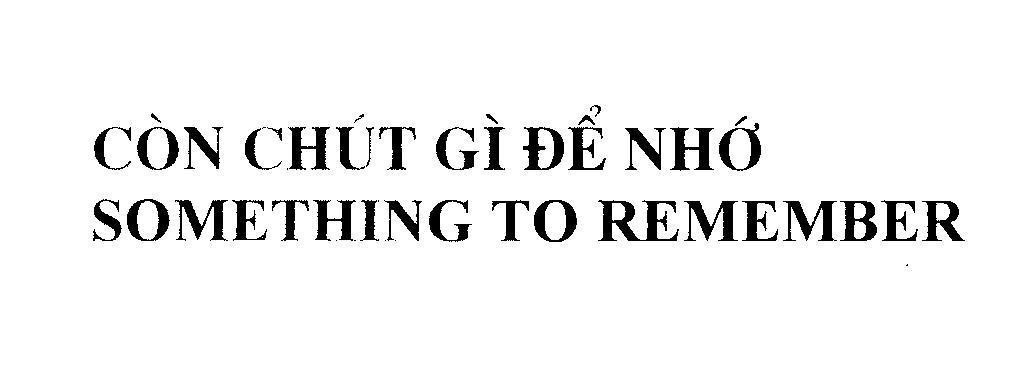 Mẫu nhãn hiệu Còn Chút Gì Để Nhớ SOMETHING TO REMEMBER