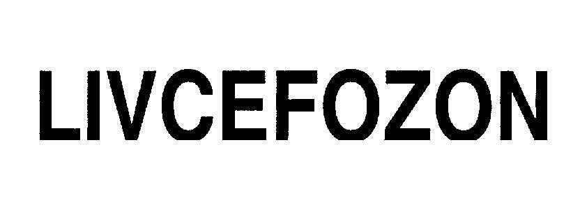 Mẫu nhãn hiệu LIVCEFOZON