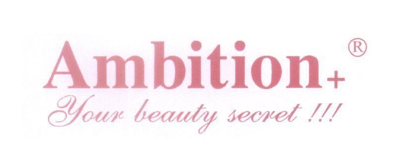 Mẫu nhãn hiệu Ambition+ Your beauty secret !!!