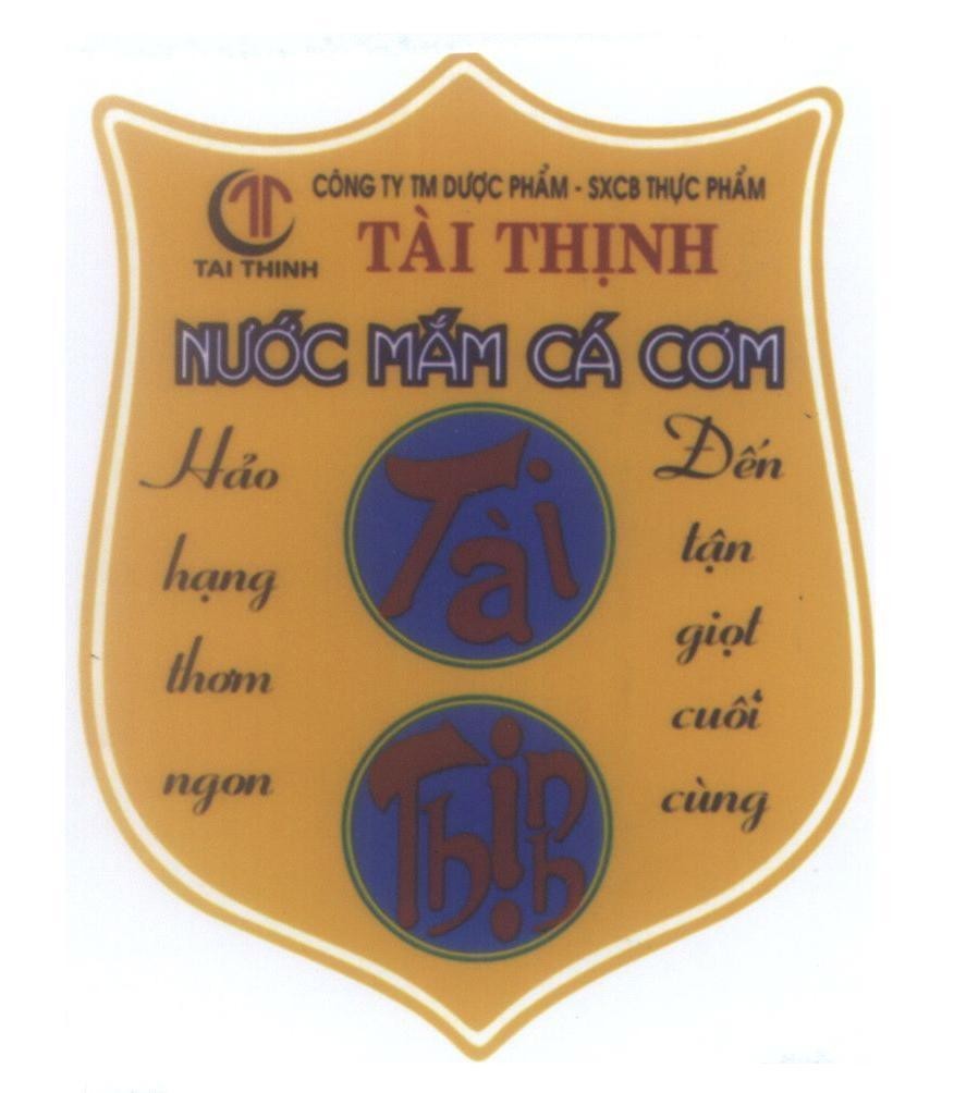 Mẫu nhãn hiệu TT TAI THINH Tài Thịnh Nước Mắm Cá Cơm Hảo hạng thơm ngon Đến tận giọt cuối cùng