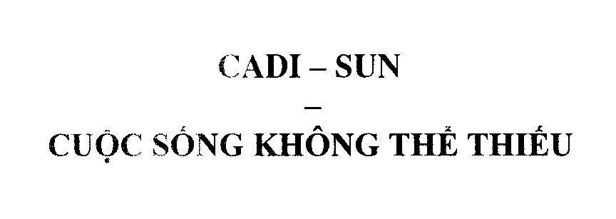 Mẫu nhãn hiệu CADI-SUN - Cuộc Sống Không Thể Thiếu