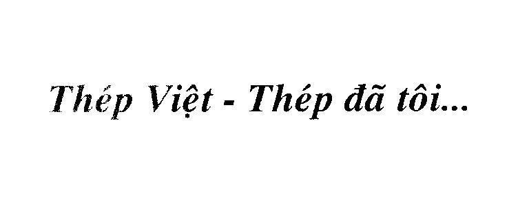 Mẫu nhãn hiệu Thép Việt - Thép đã tôi...