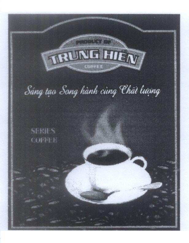Mẫu nhãn hiệu PRODUCT OF Trung Hiền Sáng tạo Song hành cùng Chất lượng COFFEE SERIES COFFEE