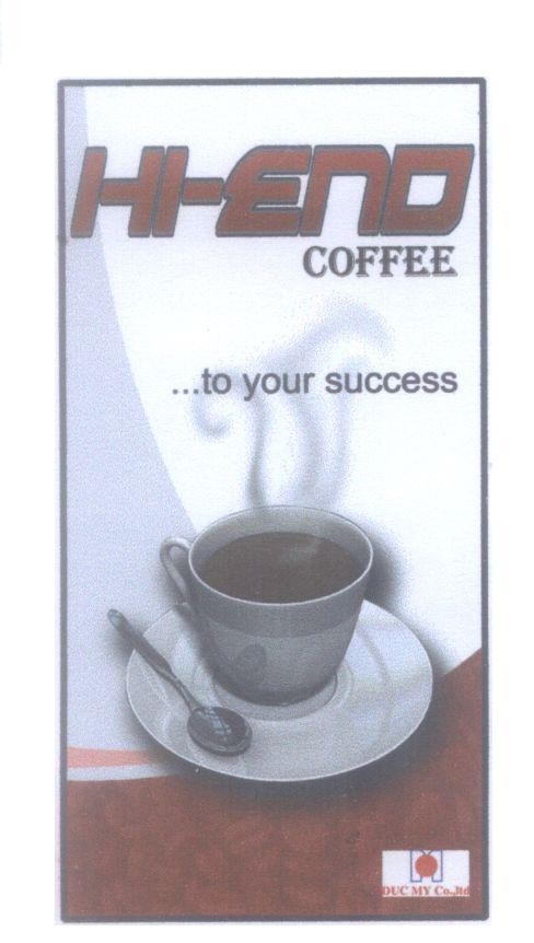 Mẫu nhãn hiệu HI-END COFFEE ...to your success M DUC MY Co.,ltd