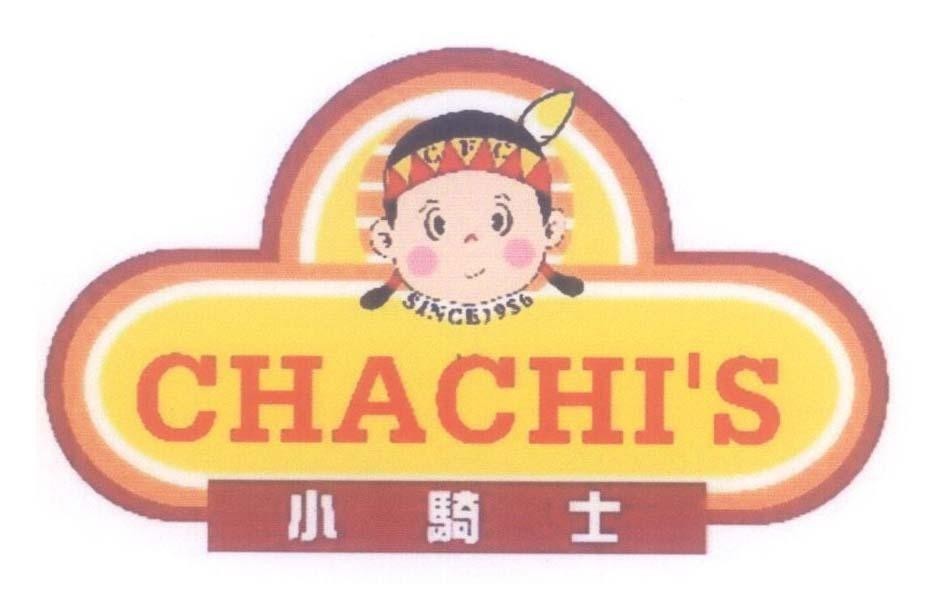 Mẫu nhãn hiệu CHACHI'S C F C SINCE 1986 [xiao: nhỏ; qi: trèo lên, cưỡi; shi: người được đào tạo bài bản, người có kỹ thuật]