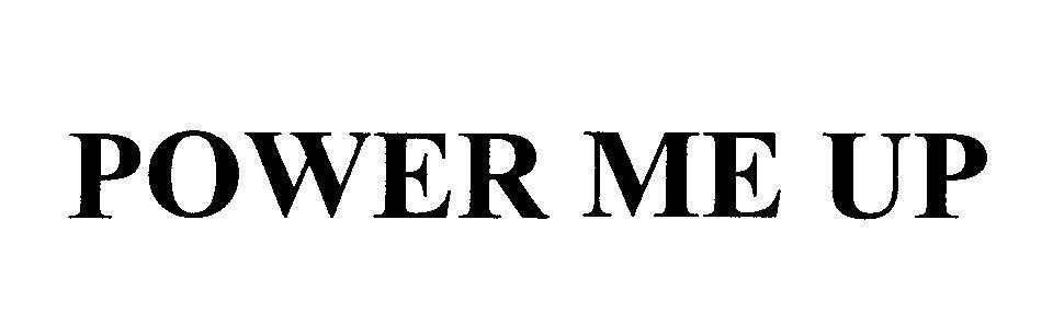 Mẫu nhãn hiệu POWER ME UP