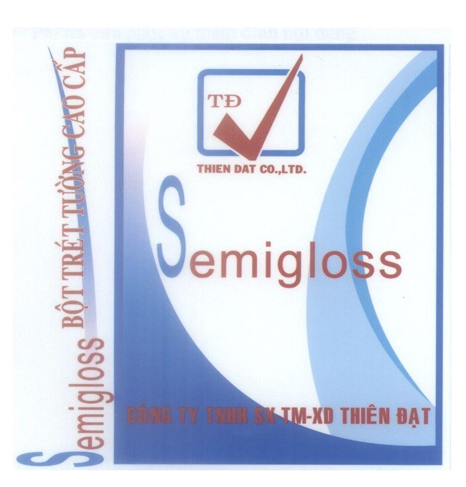 Mẫu nhãn hiệu TĐ THIEN DAT CO.,LTD Semigloss Công ty TNHH SX-TM-XD Thiên Đạt Bột trét tường cao cấp