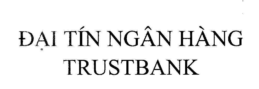 Mẫu nhãn hiệu Đại Tín Ngân Hàng TRUSTBANK